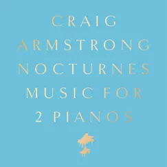 Nocturnes: Music for 2 Pianos (Deluxe) by Craig Armstrong album reviews, ratings, credits