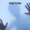 TRAP FLOW - Single album lyrics, reviews, download