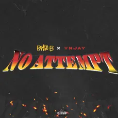 NO ATTEMPT (feat. Yn Jay) - Single by Payso B album reviews, ratings, credits