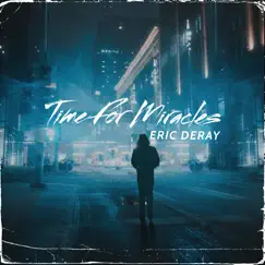 Time for Miracles - Single by Eric Deray album reviews, ratings, credits