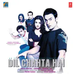 Dil Chahta Hai (Original Motion Picture Soundtrack) by Shankar Ehsaan Loy & Mike Harvey album reviews, ratings, credits