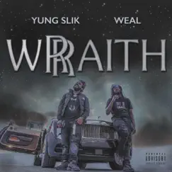 Wraith (feat. WEAL) - Single by Yung Slik album reviews, ratings, credits