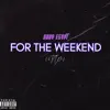 For the Weekend (4TW) - Single album lyrics, reviews, download
