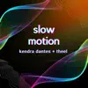 Slow Motion (feat. THEEL) - Single album lyrics, reviews, download