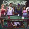 Drunk (feat. Lil Vada, Radio Base & DJ Primetime) - Single album lyrics, reviews, download