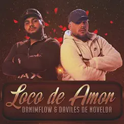 Loco de amor - Single by DaniMflow & Daviles de Novelda album reviews, ratings, credits
