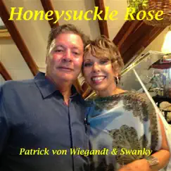 Honeysuckle Rose - Single by Patrick Von Wiegandt & Swanky album reviews, ratings, credits