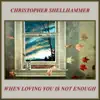 When Loving You Is Not Enough - Single album lyrics, reviews, download