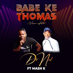 Babe ke Thomas (feat. Mash k) - Single by Dr Nel album reviews, ratings, credits