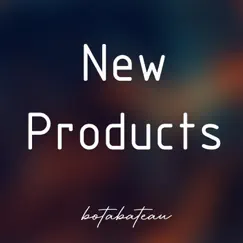 New Products - Single by Botabateau album reviews, ratings, credits