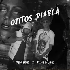 Ojitos Diabla (feat. Pepii D'lyric) - Single by Flow goro album reviews, ratings, credits