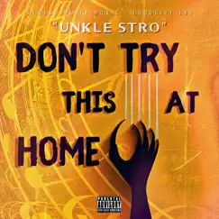 Don't Try This At Home (LoudCity Mix) [LoudCity Mix] - Single by Unkle Stro album reviews, ratings, credits