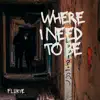 Where I Need To Be - Single (feat. Dubbygotbars) - Single album lyrics, reviews, download