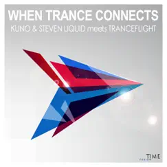 When Trance Connects (KUNO & Steven Liquid Meets Tranceflight) - Single by Kuno, Steven Liquid & Tranceflight album reviews, ratings, credits