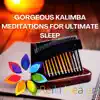 Gorgeous Kalimba Meditations for Ultimate Sleep album lyrics, reviews, download