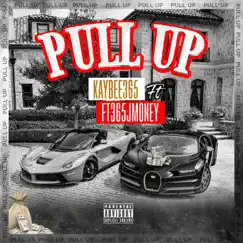 Pull Up (feat. 365 Jmoney) - Single by Kay Bee 365 album reviews, ratings, credits