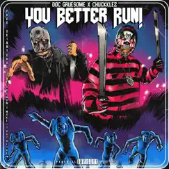 You Better Run! - Single by Chuckklez & Doc Gruesome album reviews, ratings, credits