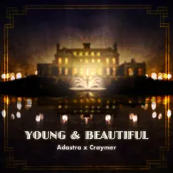Young and Beautiful - Single by Craymer & Adastra album reviews, ratings, credits