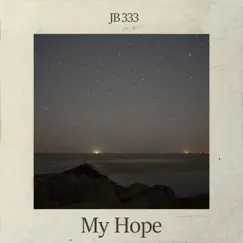 My Hope - Single by JB 333 album reviews, ratings, credits