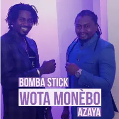 Wota Monèbo - Single by Bomba Stick & Azaya album reviews, ratings, credits