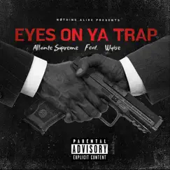 Eyes On Ya Trap (feat. Wyise) - Single by AllanteSupreme album reviews, ratings, credits