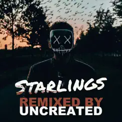 Starlings (Uncreated Remix) [Uncreated Remix] - Single by Covered in Snow album reviews, ratings, credits