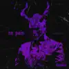 No Pain - Single album lyrics, reviews, download
