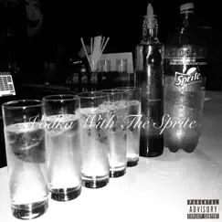 Vodka with the Sprite (feat. reagan tilling & jay p) Song Lyrics