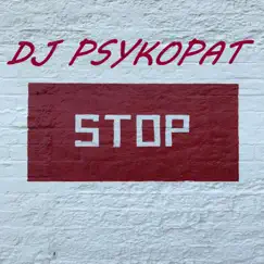 Stop - Single by DJ Psykopat album reviews, ratings, credits