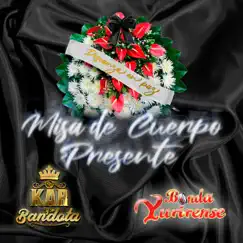 Misa De Cuerpo Presente - Single by Kar Y Su Bandota & Banda Yurirense album reviews, ratings, credits