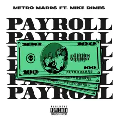 Payroll - Single by Metro Marrs & Mike Dimes album reviews, ratings, credits