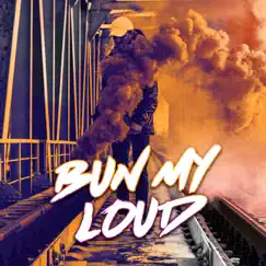 Bun My Loud - Single by Indigo Muzz album reviews, ratings, credits