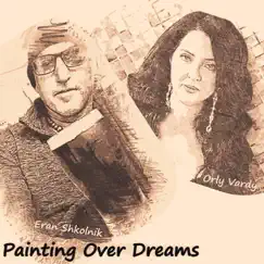 Painting Over Dreams (feat. Orly Vardy) Song Lyrics