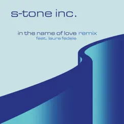 In the Name of Love (feat. Laura Fedele) [Remix] - Single by S-Tone Inc album reviews, ratings, credits