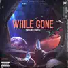 While Gone - EP album lyrics, reviews, download