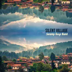 Silent Village - Single by Swamp Guys Band album reviews, ratings, credits