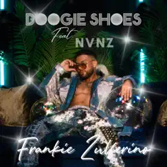 Boogie Shoes (feat. NVNZ) [Radio Edit] - Single by Frankie Zulferino album reviews, ratings, credits