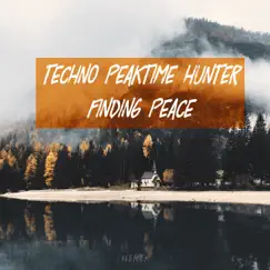 Finding Peace - EP by Techno Peaktime Hunter album reviews, ratings, credits