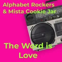 The Word is Love - Single by Alphabet Rockers & Mista Cookie Jar album reviews, ratings, credits