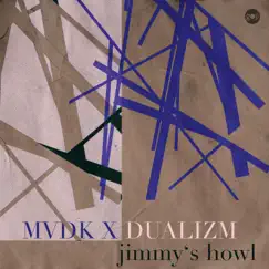 Jimmy's Howl - Single by Dualizm & Mvdk album reviews, ratings, credits
