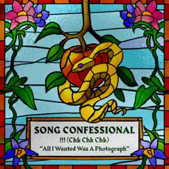 All I Wanted Was a Photograph - Single by The Song Confessional & !!! album reviews, ratings, credits