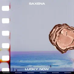 Lucky Now - Single by Saxena album reviews, ratings, credits