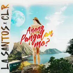 Ano'ng Pangalan Mo? (feat. Clr) - Single by LA Santos album reviews, ratings, credits