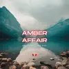 Amber Affair - Single album lyrics, reviews, download