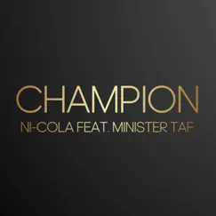 Champion (feat. Minister Taf) - Single by Ni-Cola album reviews, ratings, credits