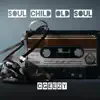 Soul Child Old Soul - Single album lyrics, reviews, download