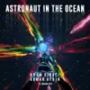 Astronaut in the Ocean - Single album lyrics, reviews, download