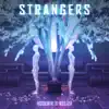 Strangers - Single album lyrics, reviews, download