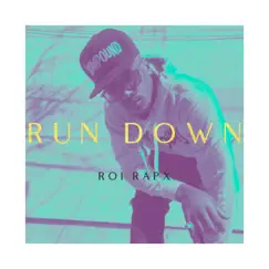 Run Down - Single by Roi Rapx album reviews, ratings, credits