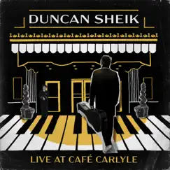 Live at the Cafe Carlyle (New York, NY / 2017) by Duncan Sheik album reviews, ratings, credits